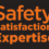 Safety, Satisfaction, Expertise